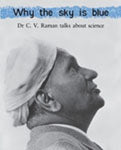 Why the sky is blue : Dr. C.V. Raman talks about science [TA]